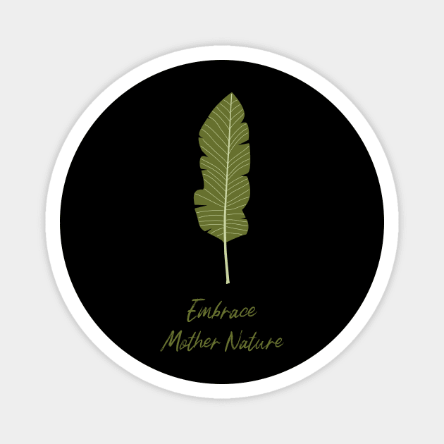 Embrace mother nature Magnet by Cectees